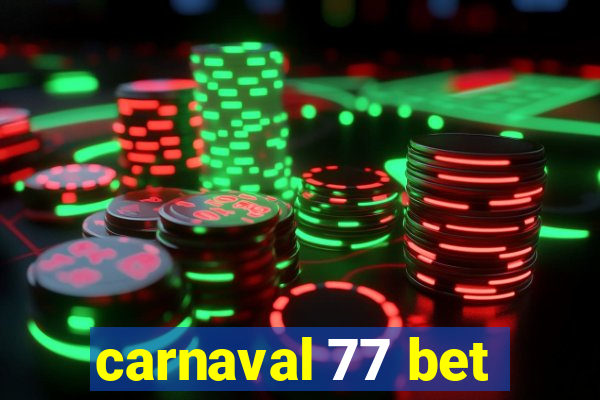 carnaval 77 bet